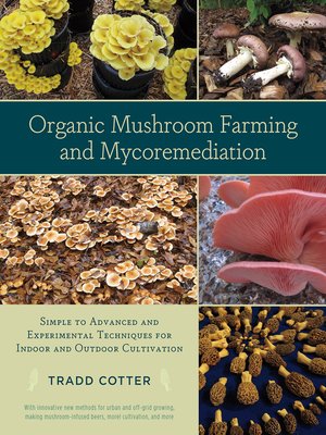 cover image of Organic Mushroom Farming and Mycoremediation